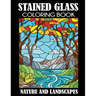 Stained Glass Coloring Book: Nature and Landscapes