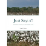 Just Sayin'!: Down-home wisdom for a downtrodden world