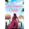 The Silk Weaver's Wife: An utterly captivating and gripping story of passion, mystery and secrets