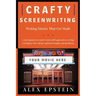 Crafty Screenwriting: Writing Movies That Get Made