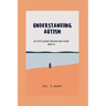 Understanding Autism: Autistic guide for kids and young adults