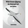 Wild Goose Qigong - An Internal Art