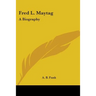Fred L. Maytag: A Biography