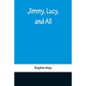 Jimmy, Lucy, and All