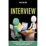 Interview: A Practical Guide to Be More Confident, Overcome Anxiety While Giving Job Interview (A Detailed Guide on How to Answer Interview Questions)