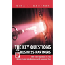 The Key Questions for Business Partners: 100 Vital Questions to Ask Before Going into Business with Someone Else