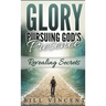 Glory Pursuing Gods Presence (Pocket Sized): Revealing Secrets