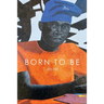 Born to Be