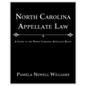 North Carolina Appellate Law: A Guide to the North Carolina Appellate Rules