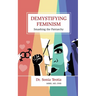 Demystifying Feminism: Smashing the Patriarchy