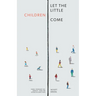 Let the Little Children Come: Family Worship on Sunday (and the Other Six Days Too)