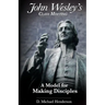 John Wesley's Class Meeting: A Model for Making Disciples