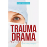 Trauma Drama: Life in a State of Emergency