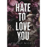 Hate to Love You