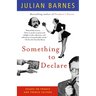 Something to Declare: Essays on France and French Culture