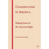 Conservatism in America: Making Sense of the American Right