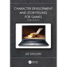 Character Development and Storytelling for Games