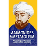 Maimonides & Metabolism: Unique Scientific Breakthroughs in Weight Loss