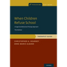 When Children Refuse School: Therapist Guide