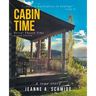 Cabin Time Reveal Thyself Time: A true story
