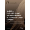 Stability, Periodicity, and Related Problems in Fractional-Order Systems