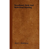 Woodland, Field And Waterfowl Hunting