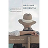 Defying Dementia: Understanding and Preventing Alzheimer's and Related Disorders
