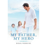 My Father, My Hero