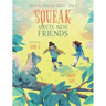 Squeak Meets New Friends