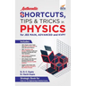 Authentic SHORTCUTS, TIPS & TRICKS in PHYSICS for JEE Main, Advanced & KVPY