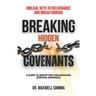 Breaking Hidden Covenants: A Guide to Identifying and Breaking Spiritual Bondages