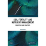 Soil Fertility and Nutrient Management: Principles and Practices