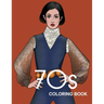 70s COLORING BOOK: THE STYLISH 1970s FASHION COLORING BOOK!