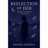 Reflection of Her: Poems of Memory and Grief