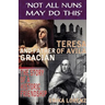 Teresa of Avila and Father Gracian-The Story of an Historic Friendship. 'Not All Nuns May Do This'