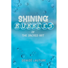 Shining Bubbles of The Sacred Art