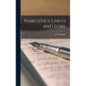 Narcotics Lingo and Lore
