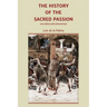 The History of the Sacred Passion: new edition with enhanced text