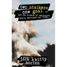 Two Stalkers, One Goal: How the Science of Implosions Nearly Destroyed Our Lives