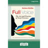 Full Voice: The Art and Practice of Vocal Presence [16 Pt Large Print Edition]