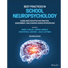 Best Practices in School Neuropsychology: Guidelines for Effective Practice, Assessment, and Evidence-Based Intervention