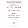 An Epidemic of Absence: A New Way of Understanding Allergies and Autoimmune Diseases
