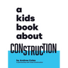A Kids Book About Construction