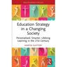 Education Strategy in a Changing Society: Personalised, Smarter, Lifelong Learning in the 21st Century