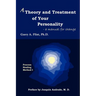 A Theory and Treatment of Your Personality: a manual for change