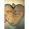 Practicing Love Gratitude Journal: 365 Daily Reflection Prompts