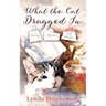 What the Cat Dragged In