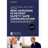 New Horizons in Patient Safety: Safe Communication: Evidence-Based Core Competencies with Case Studies from Nursing Practice