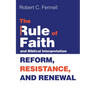 The Rule of Faith and Biblical Interpretation: Reform, Resistance, and Renewal