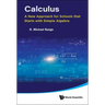 Calculus: A New Approach for Schools That Starts with Simple Algebra
